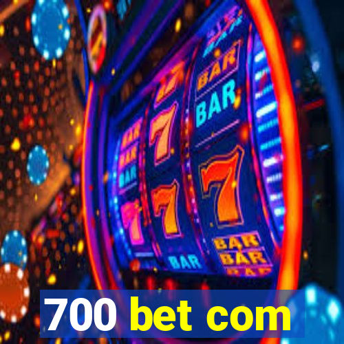 700 bet com